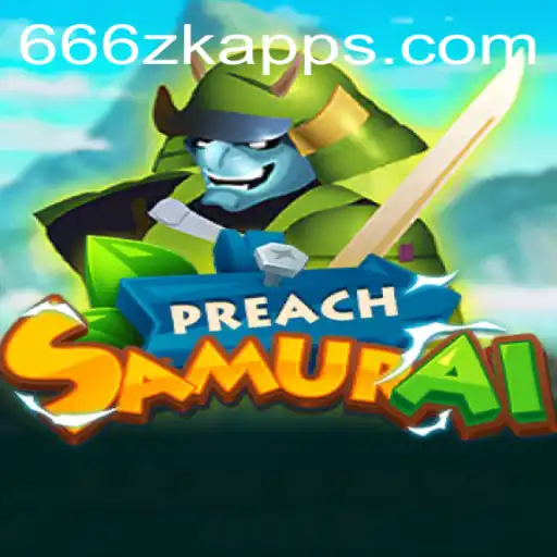 Exploring the Engaging World of PreachSamurai and the Strategy of 666zk